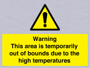 Warning This area is temporarily out of bounds due to the high temperatures